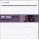 New ! dc Talk - Solo $8.98 for a limited time